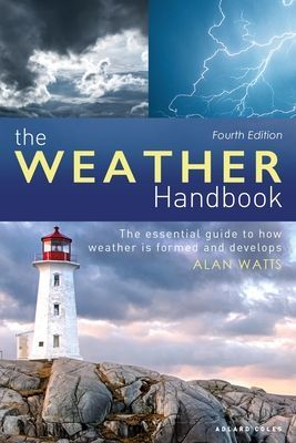 Weather Handbook - The Essential Guide to How Weather is Formed and Develops (Watts Alan)(Paperback / softback)