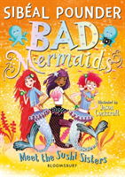 Bad Mermaids Meet the Sushi Sisters (Pounder Sibeal)(Paperback / softback)