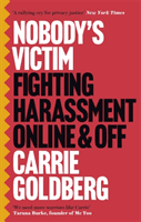 Nobody's Victim - Fighting Psychos, Stalkers, Pervs and Trolls (Goldberg Carrie)(Paperback / softback)