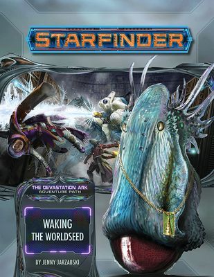 Starfinder Adventure Path: Waking the Worldseed (Devastation Ark 1 of 3) (Jarzabski Jenny)(Paperback / softback)