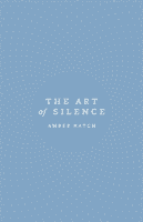 Art of Silence (Hatch Amber)(Paperback / softback)