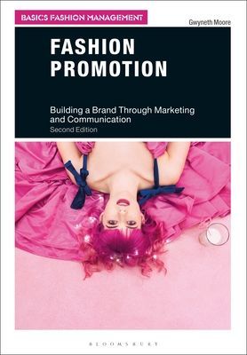 Fashion Promotion - Building a Brand Through Marketing and Communication (Moore Gwyneth (University of South Wales UK))(Paperback / softback)
