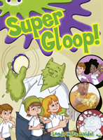 Bug Club Green/1B Comic: Super Gloop (Morgan Michaela)(Paperback / softback)