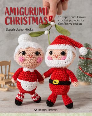 Amigurumi Christmas - 20 Super-Cute Kawaii Crochet Projects for the Festive Season (Hicks Sarah-Jane)(Paperback / softback)