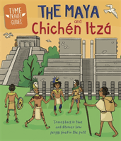 Time Travel Guides: The Maya and Chichen Itza (Hubbard Ben)(Paperback / softback)