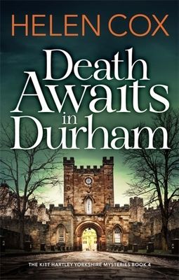 Death Awaits in Durham - The Kitt Hartley Yorkshire Mysteries Book 4 (Cox Helen)(Paperback / softback)
