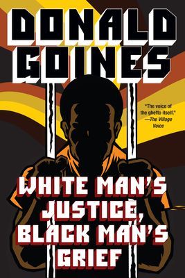 White Man's Justice, Black Man's Grief (Goines Donald)(Paperback / softback)