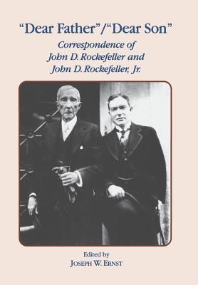 Dear Father, Dear Son: Correspondence of John D. Rockefeller and Jr. (Ernst J. W.)(Pevná vazba)