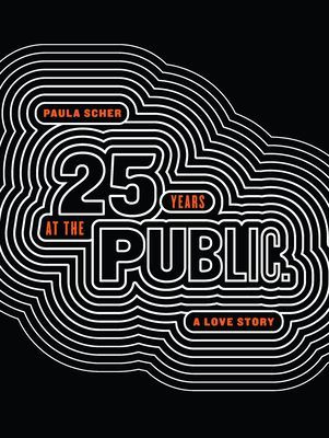 Paula Scher - Twenty-Five Years at the Public, A Love Story (Scher Paula)(Paperback / softback)