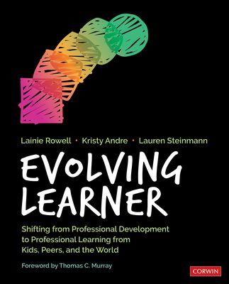 Evolving Learner - Shifting From Professional Development to Professional Learning From Kids, Peers, and the World (Rowell Lainie Jae)(Paperback / softback)