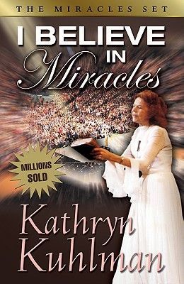 I Believe in Miracles (Kuhlman Kathryn)(Paperback)