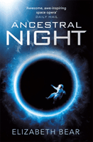 Ancestral Night - A White Space Novel (Bear Elizabeth)(Paperback / softback)