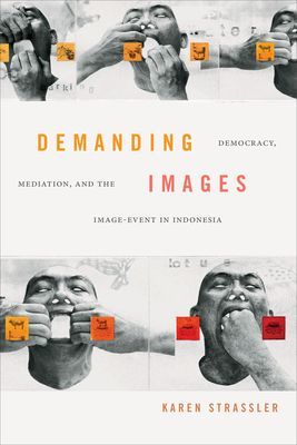 Demanding Images - Democracy, Mediation, and the Image-Event in Indonesia (Strassler Karen)(Paperback / softback)
