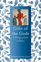 Gifts of the Gods - A History of Food in Greece (Dalby Andrew)(Pevná vazba)
