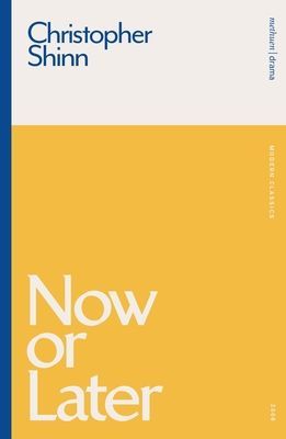 Now or Later (Shinn Christopher)(Paperback / softback)