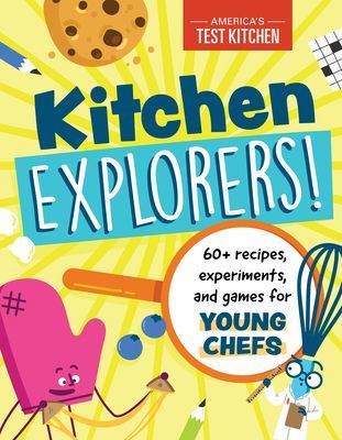Kitchen Explorers!: 60+ Recipes, Experiments, and Games for Young Chefs (America's Test Kitchen Kids)(Paperback)