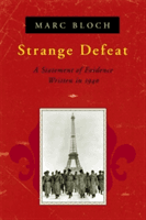 Strange Defeat: A Statement of Evidence Written in 1940 (Bloch Marc)(Paperback)