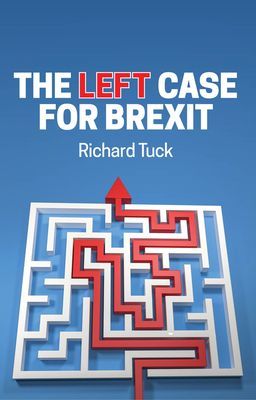 Left Case for Brexit - Reflections on the Current Crisis (Tuck Richard)(Paperback / softback)