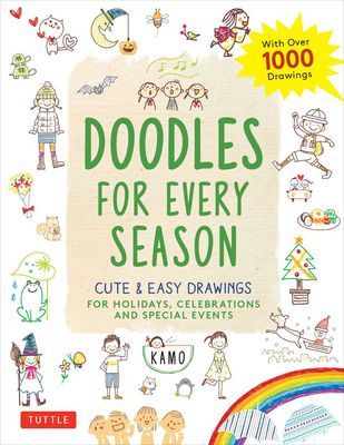 How to Doodle Year-Round: Cute & Super Easy Drawings for Holidays, Celebrations and Special Events - With Over 1000 Drawings (Kamo)(Paperback)
