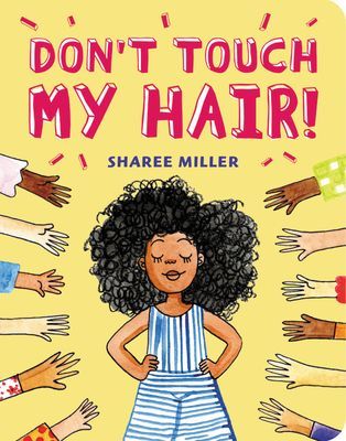 Don't Touch My Hair! (Miller Sharee)(Board Books)
