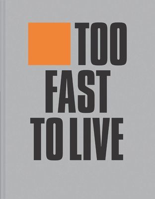 Too Fast to Live Too Young to Die - Punk & post punk graphics 1976-1986 (Krivine Andrew)(Pevná vazba)