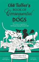 Old Toffer's Book of Consequential Dogs (Reid Christopher)(Paperback / softback)