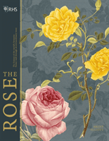 RHS The Rose - The history of the world's favourite flower in 40 roses (Elliott Brent)(Pevná vazba)
