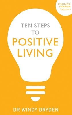 Ten Steps to Positive Living (Dryden Windy)(Paperback / softback)