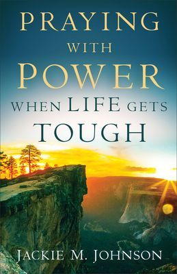 Praying with Power When Life Gets Tough (Johnson Jackie M.)(Paperback / softback)