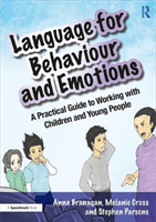 Language for Behaviour and Emotions - A Practical Guide to Working with Children and Young People (Branagan Anna)(Paperback / softback)