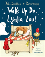Wake Up Do, Lydia Lou! (Donaldson Julia)(Paperback / softback)