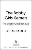 Bobby Girls' Secrets - Book Two in the gritty, uplifting WW1 series about the first ever female police officers (Bell Johanna)(Paperback / softback)