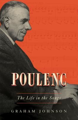 Poulenc - The Life in the Songs (Johnson Graham)(Pevná vazba)