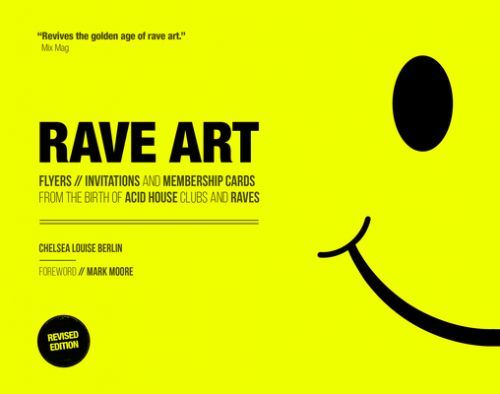 Rave Art - Flyers, invitations and membership cards (Berlin Chelsea Louise)(Pevná vazba)