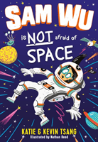 Sam Wu is Not Afraid of Space (Tsang Katie)(Paperback / softback)