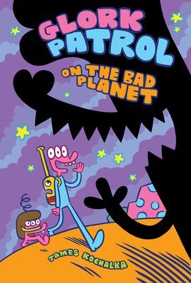 Glork Patrol - Glork Patrol on the Bad Planet (Kochalka James)(Pevná vazba)