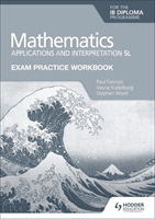 Exam Practice Workbook for Mathematics for the IB Diploma: Applications and interpretation SL (Fannon Paul)(Paperback / softback)