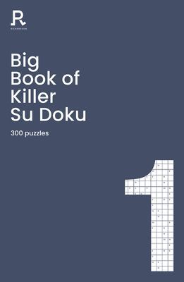 Big Book of Killer Su Doku Book 1 - a bumper killer sudoku book for adults containing 300 puzzles (Richardson Puzzles and Games)(Paperback / softback)