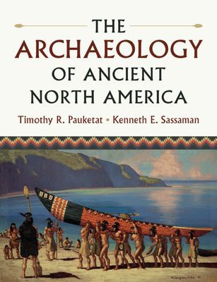 Archaeology of Ancient North America (Pauketat Timothy R. (University of Illinois Urbana-Champaign))(Paperback / softback)