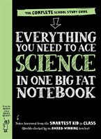 Everything You Need to Ace Science in One Big Fat Notebook - The Complete School Study Guide (Workman Publishing)(Paperback / softback)