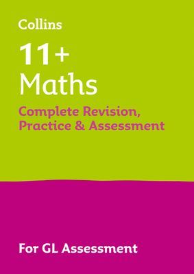 11+ Maths Complete Revision, Practice & Assessment for GL (Collins 11+)(Paperback / softback)