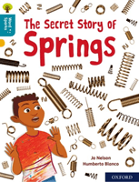 Oxford Reading Tree Word Sparks: Level 9: The Secret Story of Springs (Nelson Jo)(Paperback / softback)