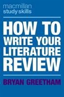 How to Write Your Literature Review (Greetham Bryan)(Paperback / softback)