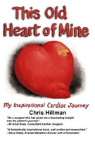 This Old Heart of Mine - My Inspirational Cardiac Journey (Hillman Chris)(Paperback / softback)
