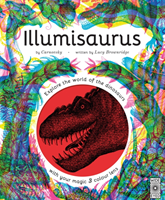 Illumisaurus - Explore the world of dinosaurs with your magic three colour lens (Brownridge Lucy)(Pevná vazba)