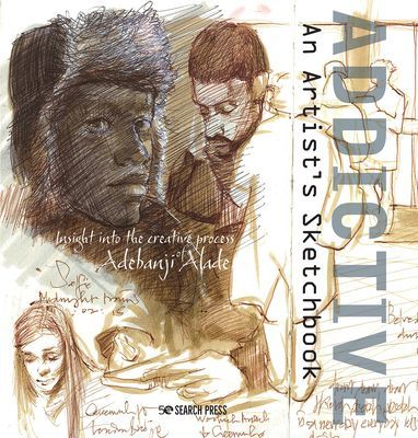 Addictive - An Artist's Sketchbook - Adebanji Alade's Sketches of City Life (Alade Adebanji)(Paperback / softback)