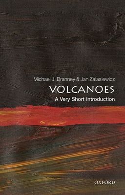 Volcanoes: A Very Short Introduction (Branney Michael J (Professor School of Geography Geology and the Environment University of Leicester))(Paperback / softback)