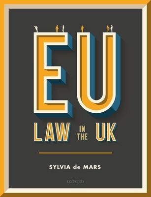 EU Law in the UK (de Mars Sylvia (Senior Lecturer in Law Senior Lecturer in Law Newcastle University))(Paperback / softback)