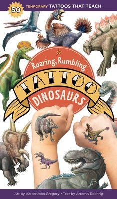 Roaring, Rumbling Tattoo Dinosaurs: 50 Temporary Tattoos That Teach (Roehrig Artemis)(Paperback / softback)