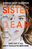 Sister Dear - The crime thriller in 2020 that will have you OBSESSED (McKinnon Hannah Mary)(Paperback / softback)